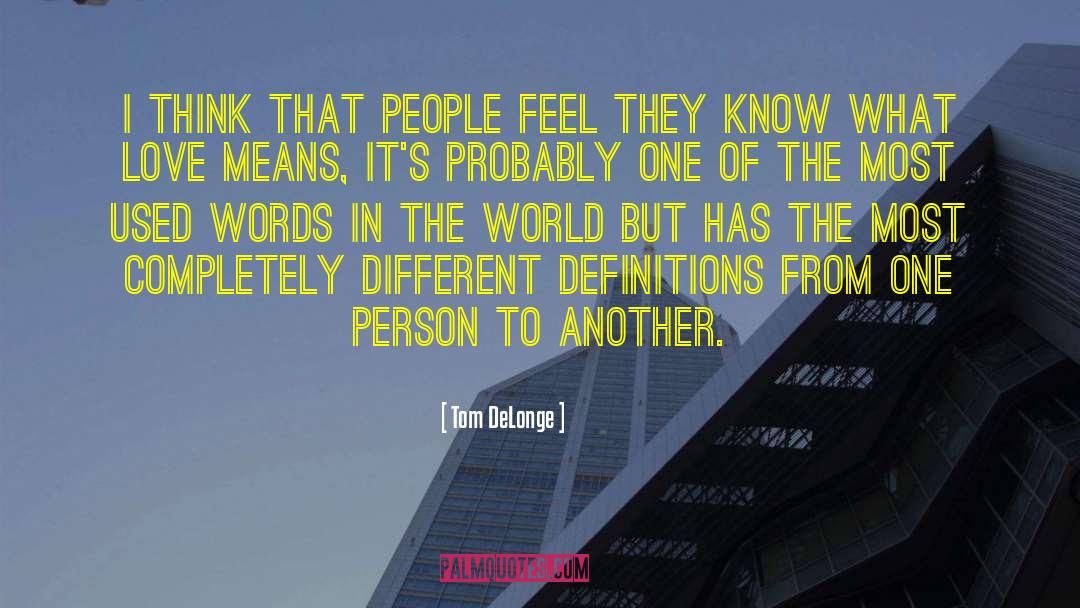 Tom DeLonge Quotes: I think that people feel