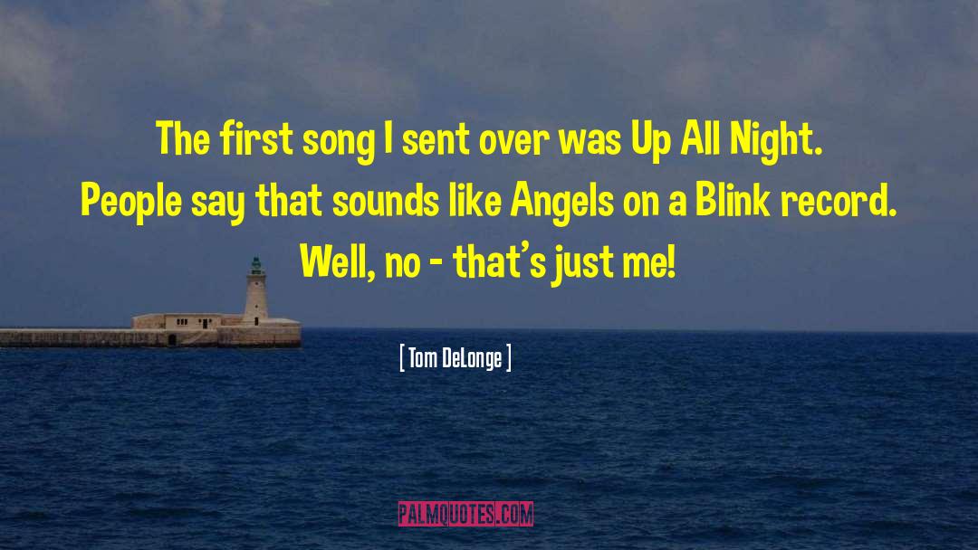 Tom DeLonge Quotes: The first song I sent