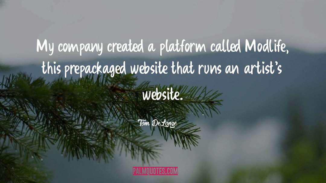 Tom DeLonge Quotes: My company created a platform