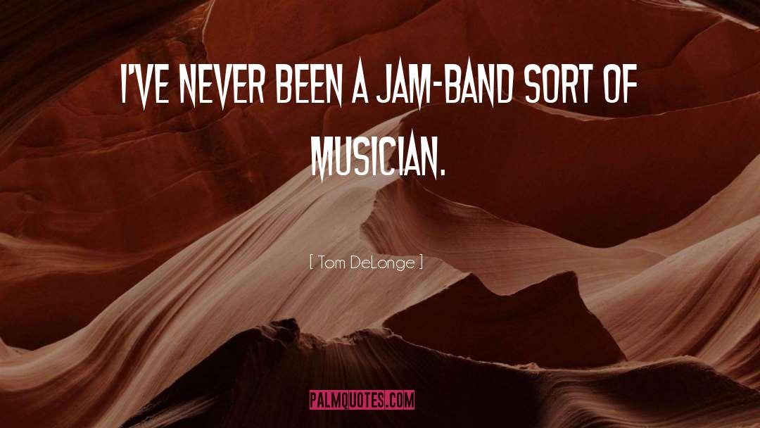 Tom DeLonge Quotes: I've never been a jam-band