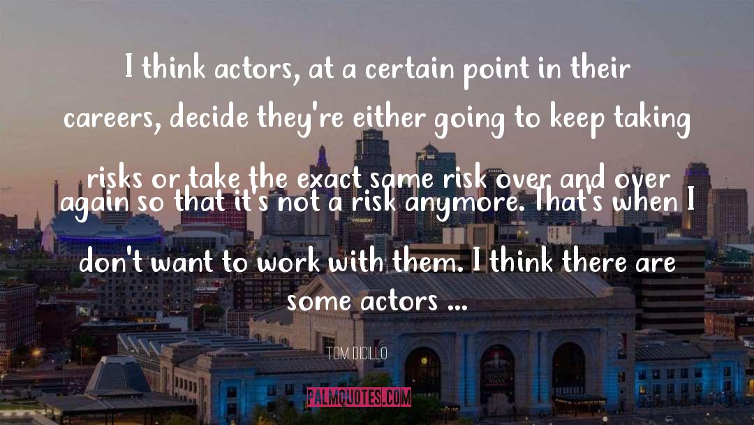 Tom DiCillo Quotes: I think actors, at a