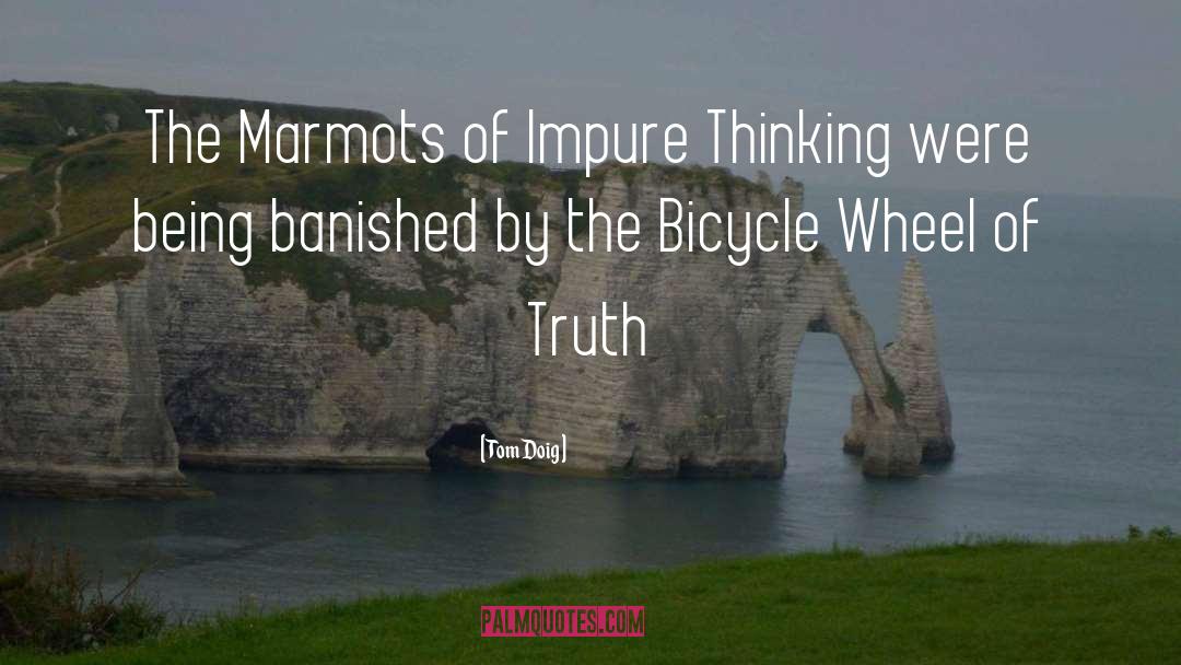 Tom Doig Quotes: The Marmots of Impure Thinking