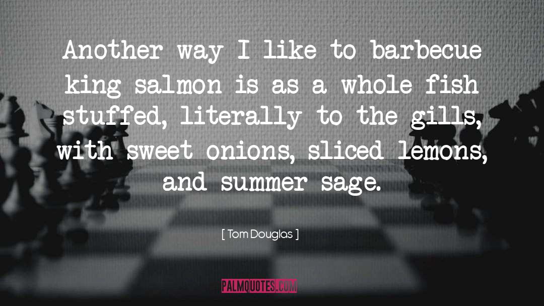 Tom Douglas Quotes: Another way I like to