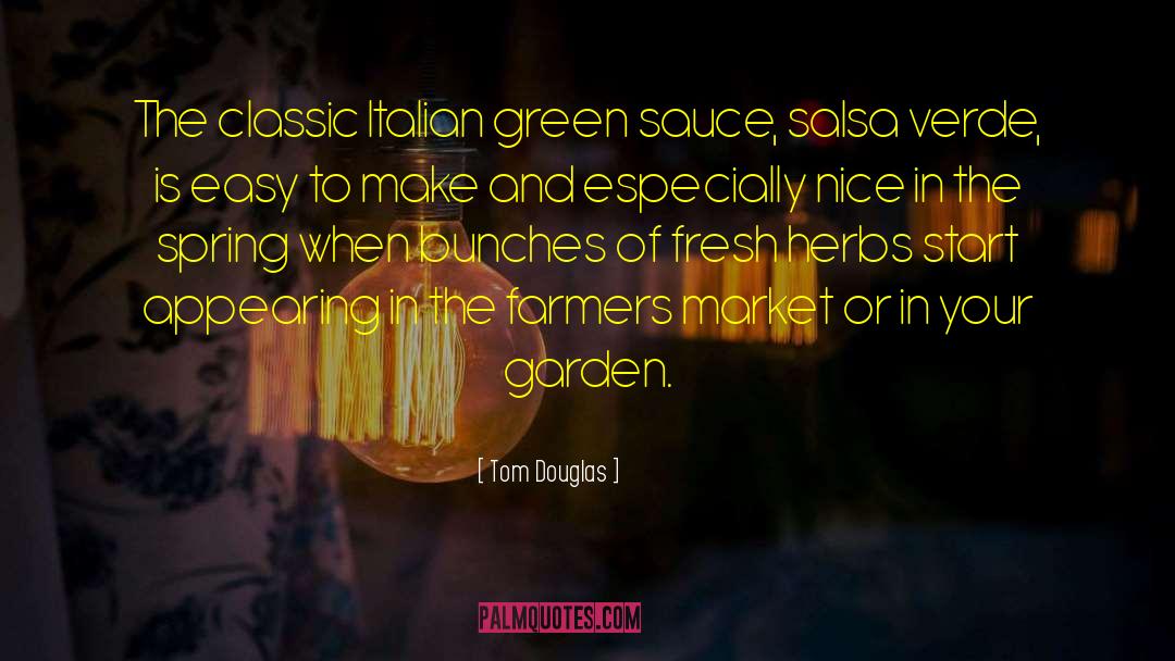 Tom Douglas Quotes: The classic Italian green sauce,