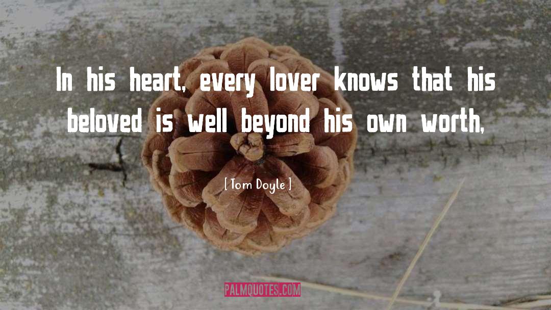 Tom Doyle Quotes: In his heart, every lover