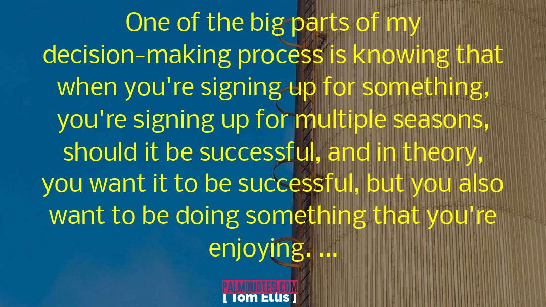 Tom Ellis Quotes: One of the big parts