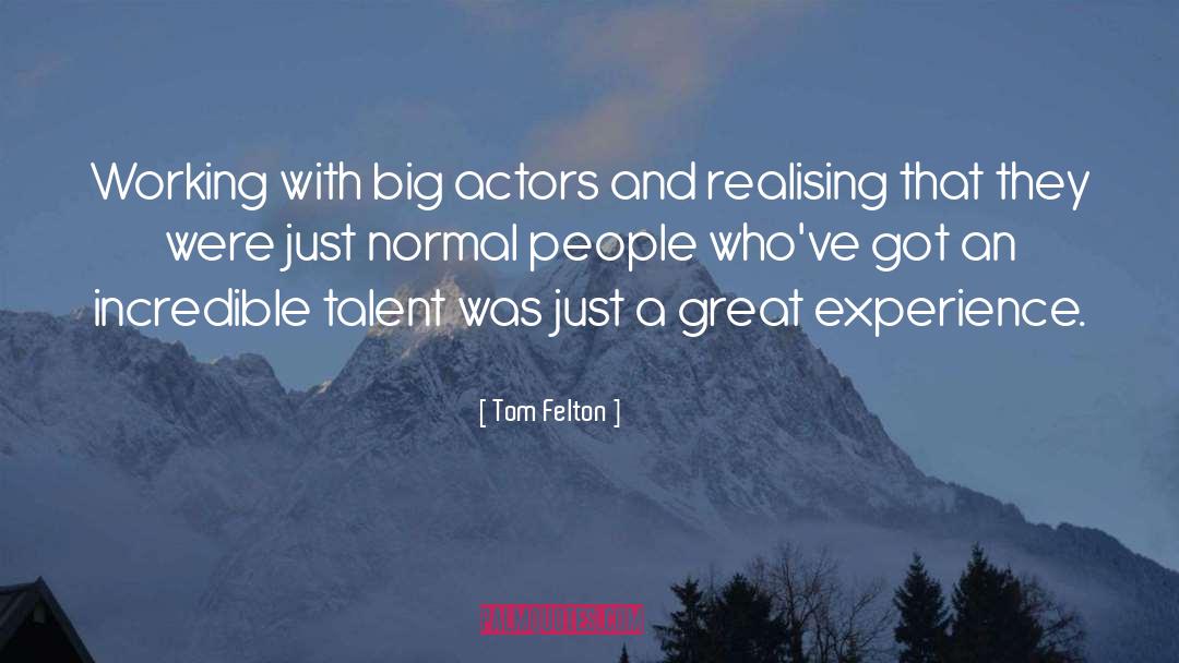 Tom Felton Quotes: Working with big actors and