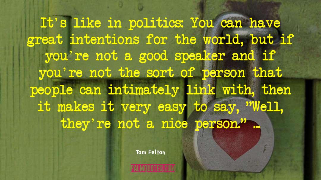 Tom Felton Quotes: It's like in politics: You