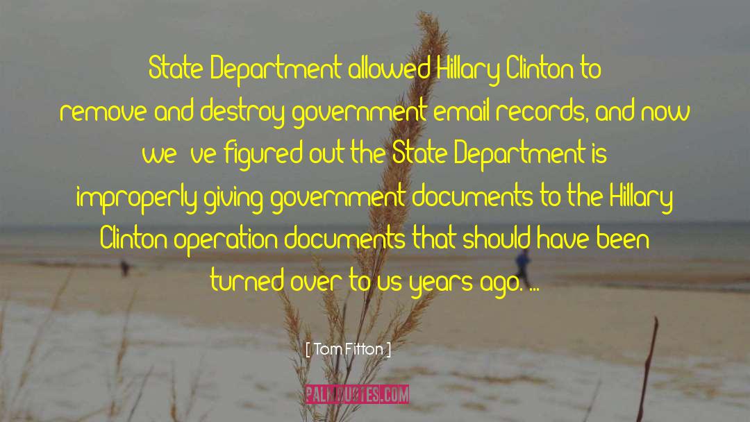 Tom Fitton Quotes: State Department allowed Hillary Clinton