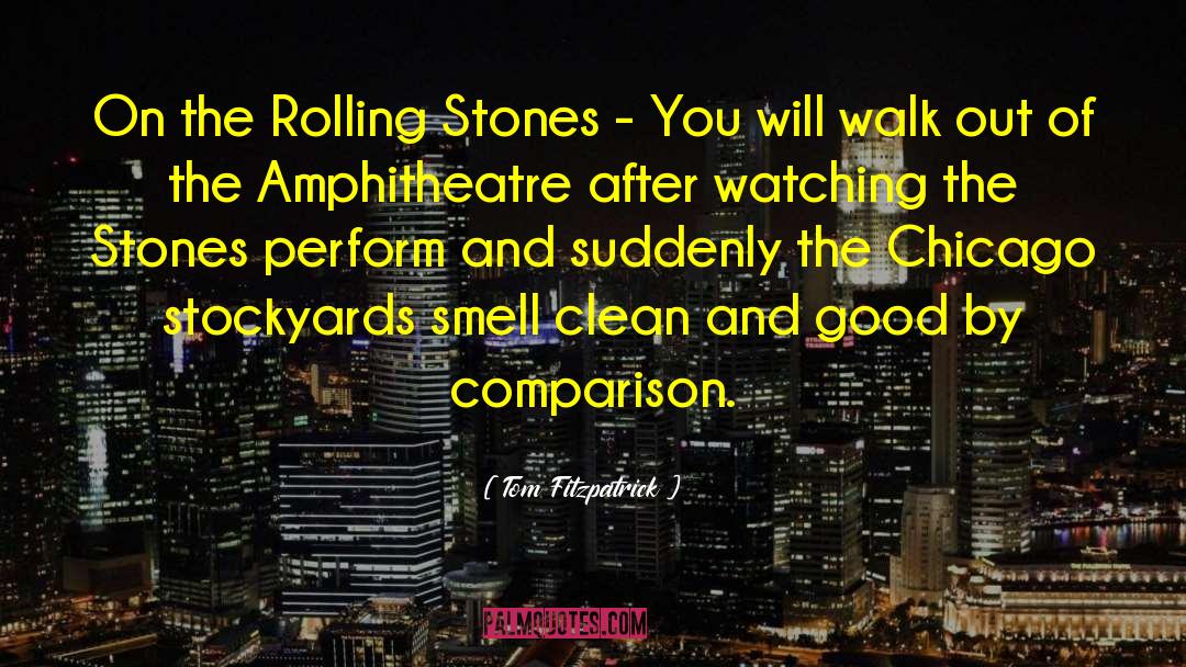 Tom Fitzpatrick Quotes: On the Rolling Stones -