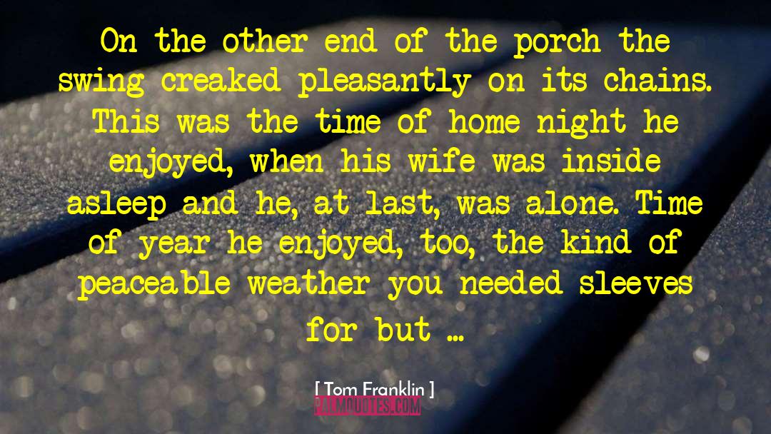 Tom Franklin Quotes: On the other end of