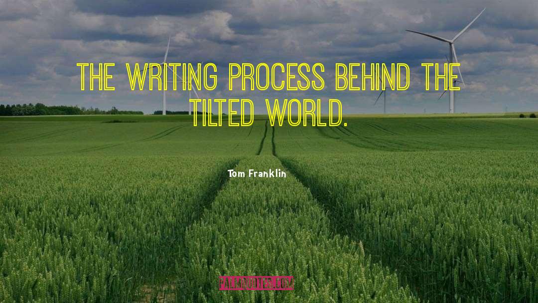 Tom Franklin Quotes: the writing process behind The