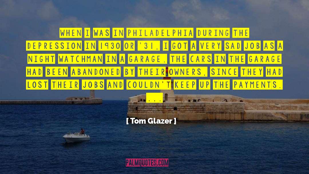 Tom Glazer Quotes: When I was in Philadelphia