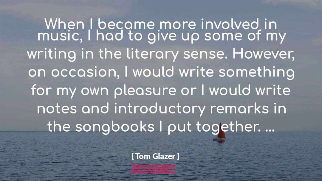 Tom Glazer Quotes: When I became more involved