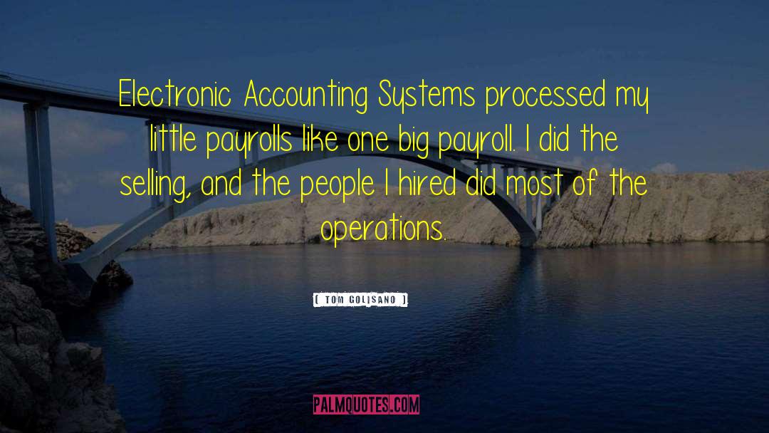 Tom Golisano Quotes: Electronic Accounting Systems processed my