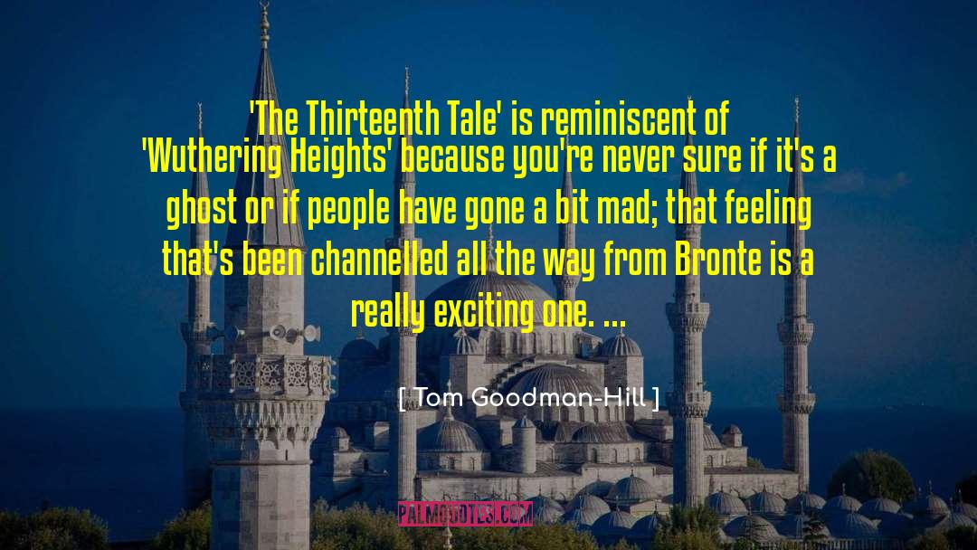 Tom Goodman-Hill Quotes: 'The Thirteenth Tale' is reminiscent