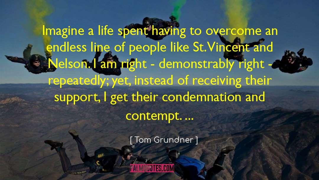Tom Grundner Quotes: Imagine a life spent having
