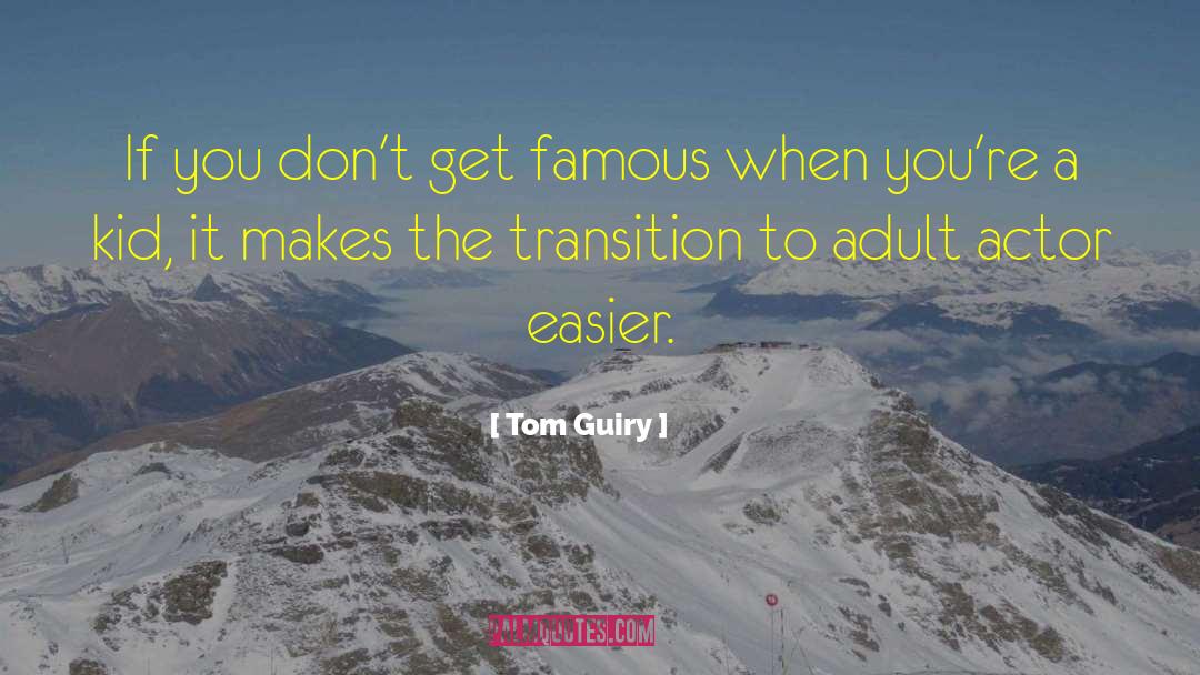Tom Guiry Quotes: If you don't get famous