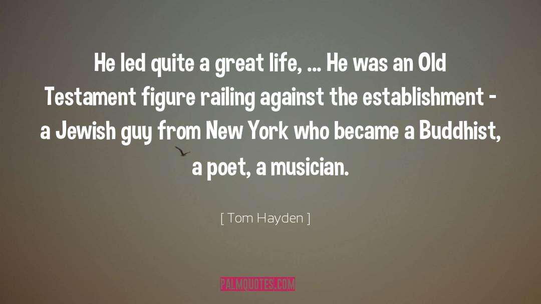 Tom Hayden Quotes: He led quite a great