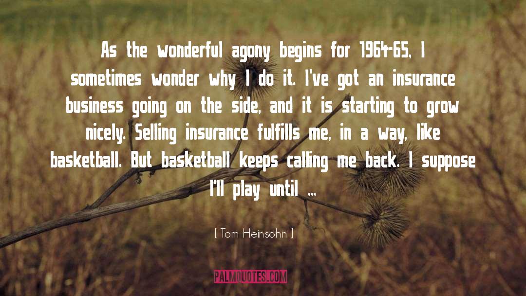 Tom Heinsohn Quotes: As the wonderful agony begins