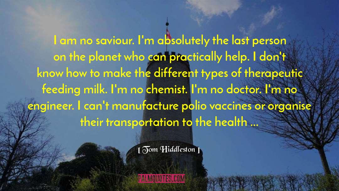 Tom Hiddleston Quotes: I am no saviour. I'm