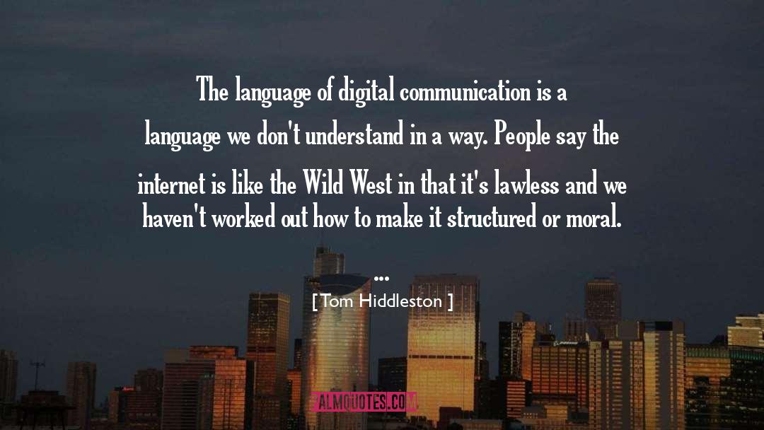 Tom Hiddleston Quotes: The language of digital communication