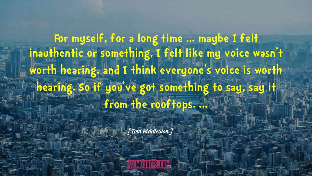 Tom Hiddleston Quotes: For myself, for a long