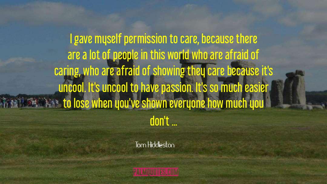 Tom Hiddleston Quotes: I gave myself permission to
