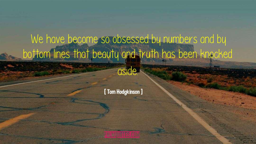 Tom Hodgkinson Quotes: We have become so obsessed