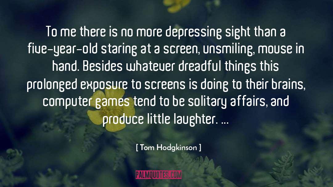 Tom Hodgkinson Quotes: To me there is no