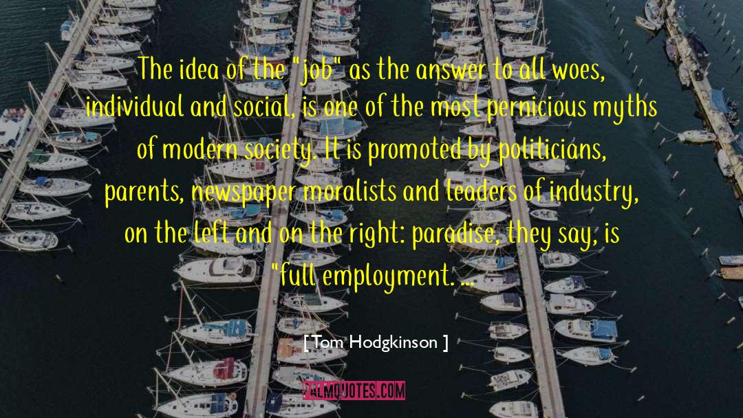 Tom Hodgkinson Quotes: The idea of the 