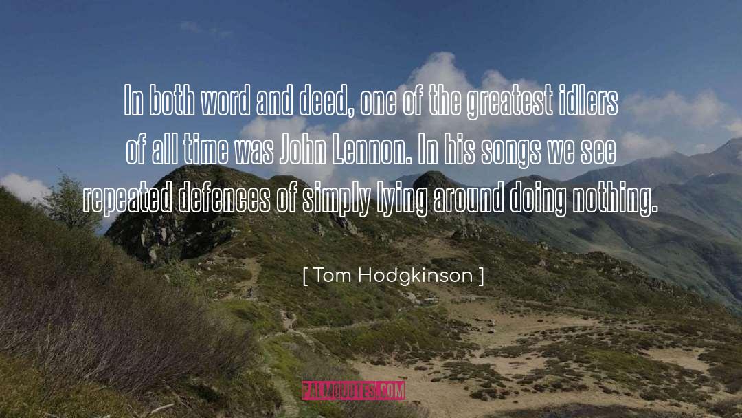 Tom Hodgkinson Quotes: In both word and deed,