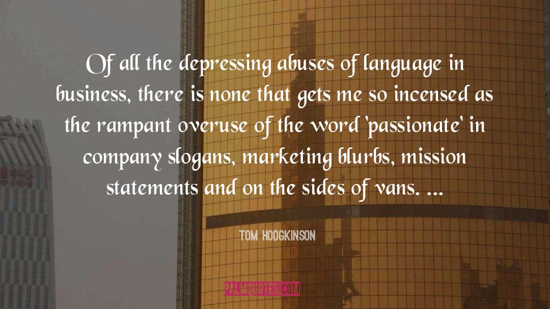 Tom Hodgkinson Quotes: Of all the depressing abuses