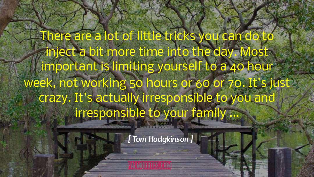 Tom Hodgkinson Quotes: There are a lot of