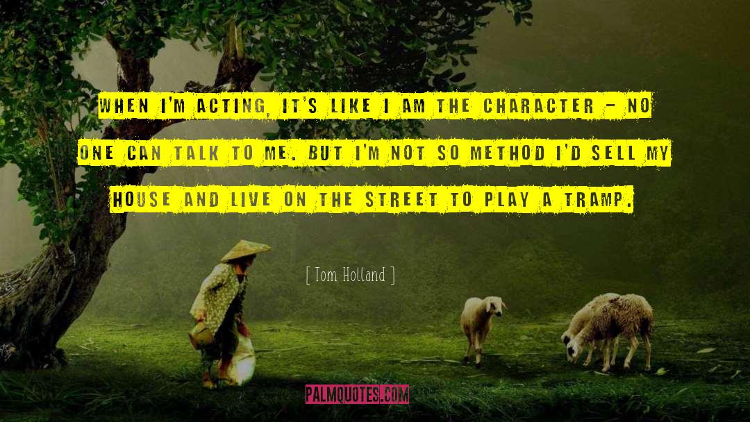 Tom Holland Quotes: When I'm acting, it's like