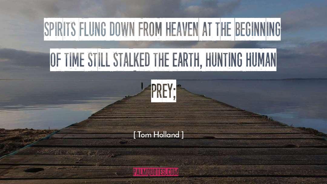 Tom Holland Quotes: Spirits flung down from heaven