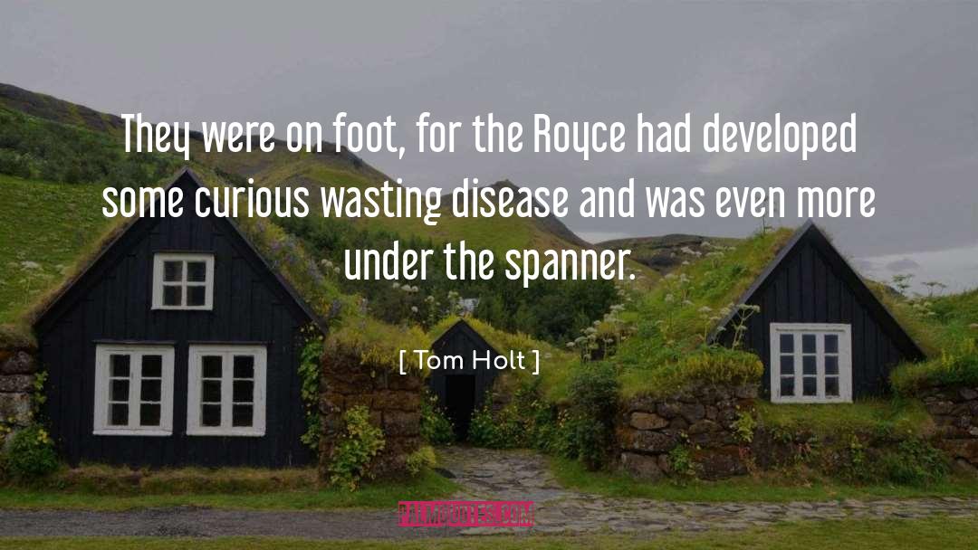 Tom Holt Quotes: They were on foot, for