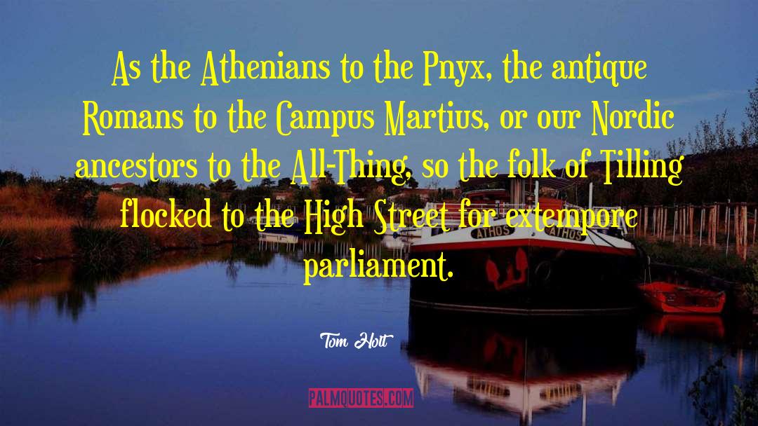 Tom Holt Quotes: As the Athenians to the