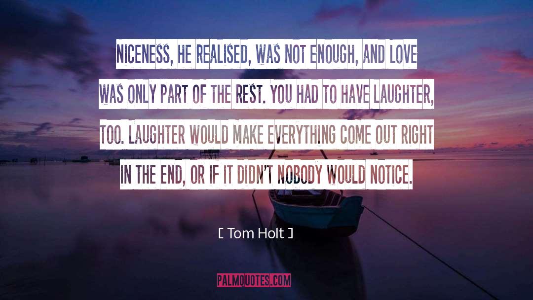 Tom Holt Quotes: Niceness, he realised, was not