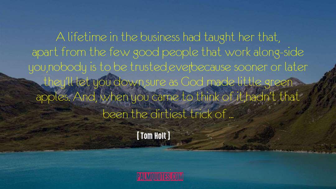 Tom Holt Quotes: A lifetime in the business