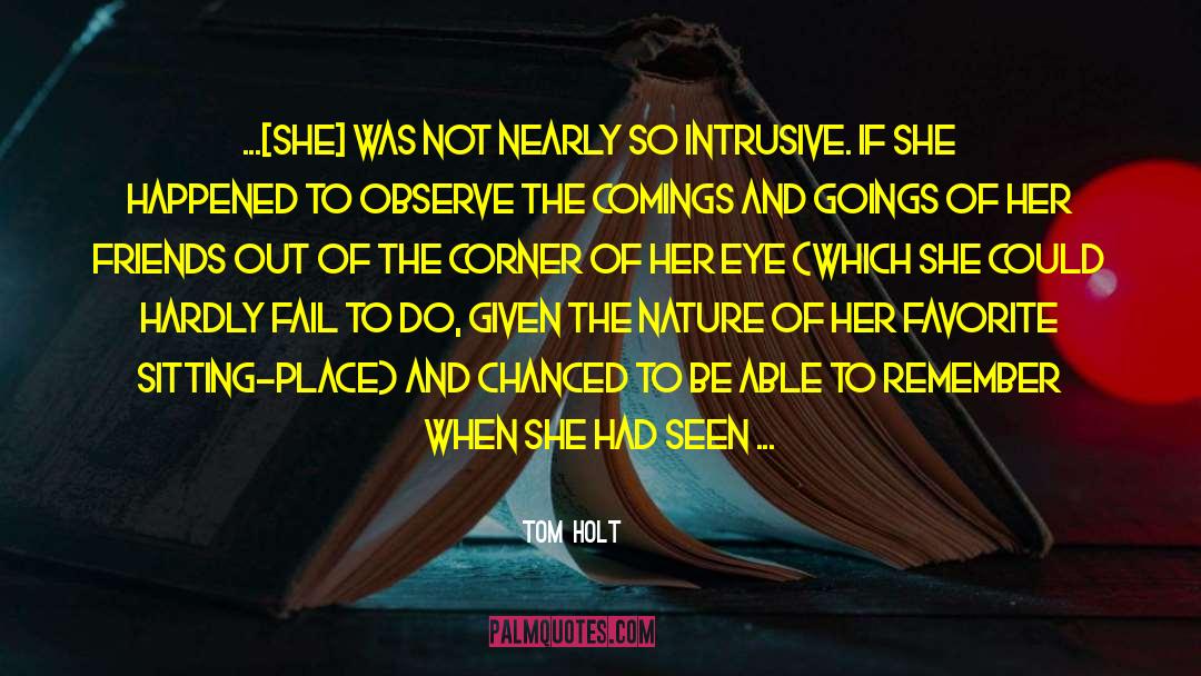 Tom Holt Quotes: ...[She] was not nearly so
