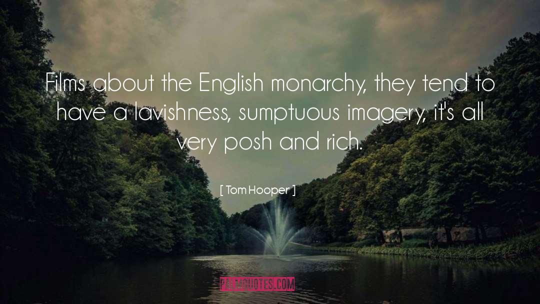 Tom Hooper Quotes: Films about the English monarchy,