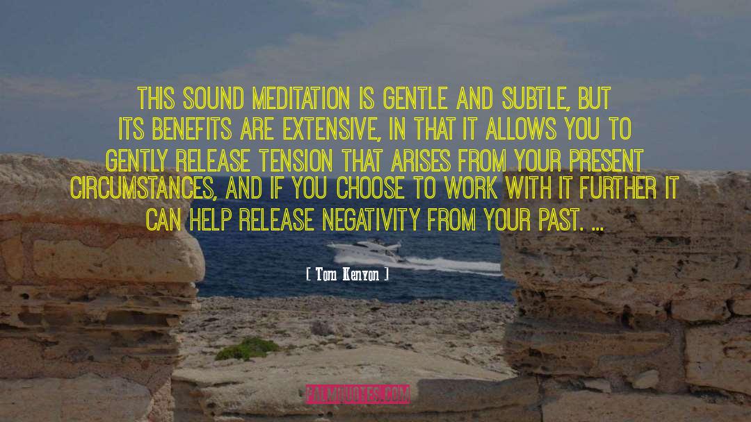 Tom Kenyon Quotes: This sound meditation is gentle