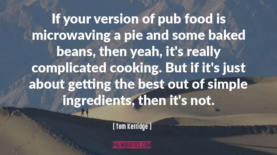 Tom Kerridge Quotes: If your version of pub