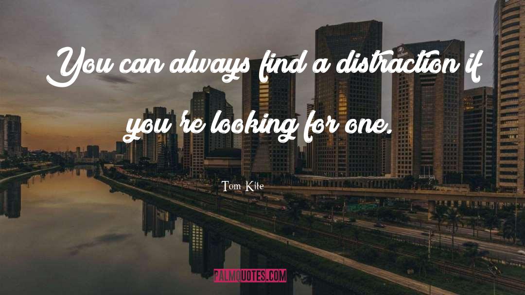 Tom Kite Quotes: You can always find a