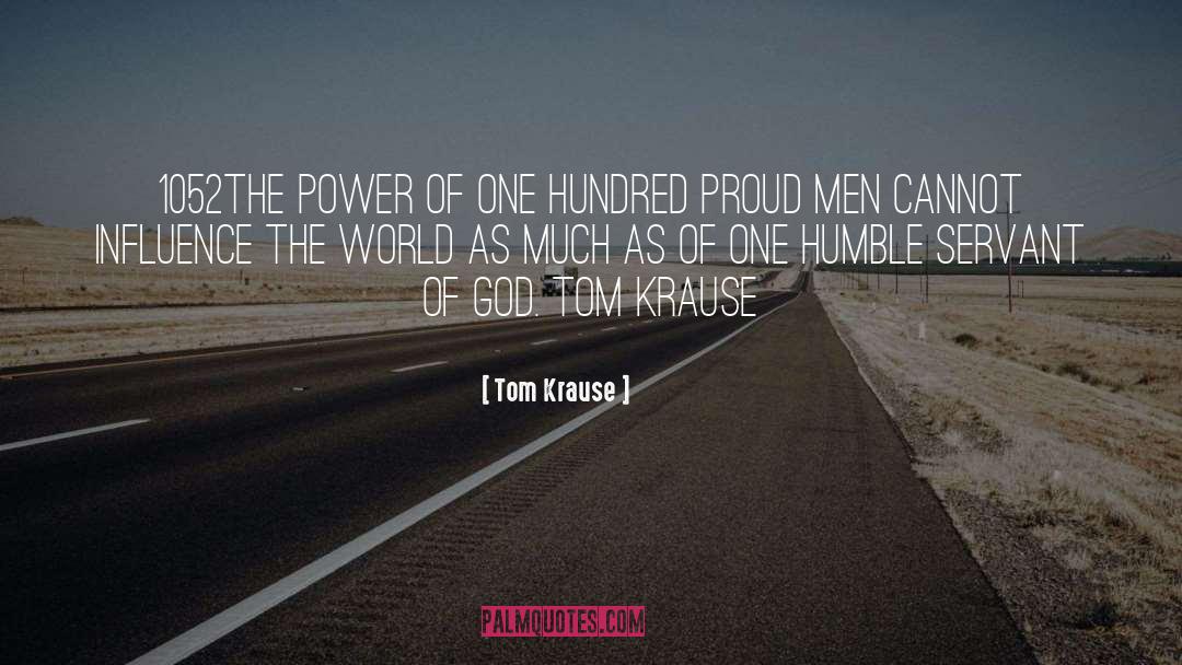 Tom Krause Quotes: 1052The power of one hundred