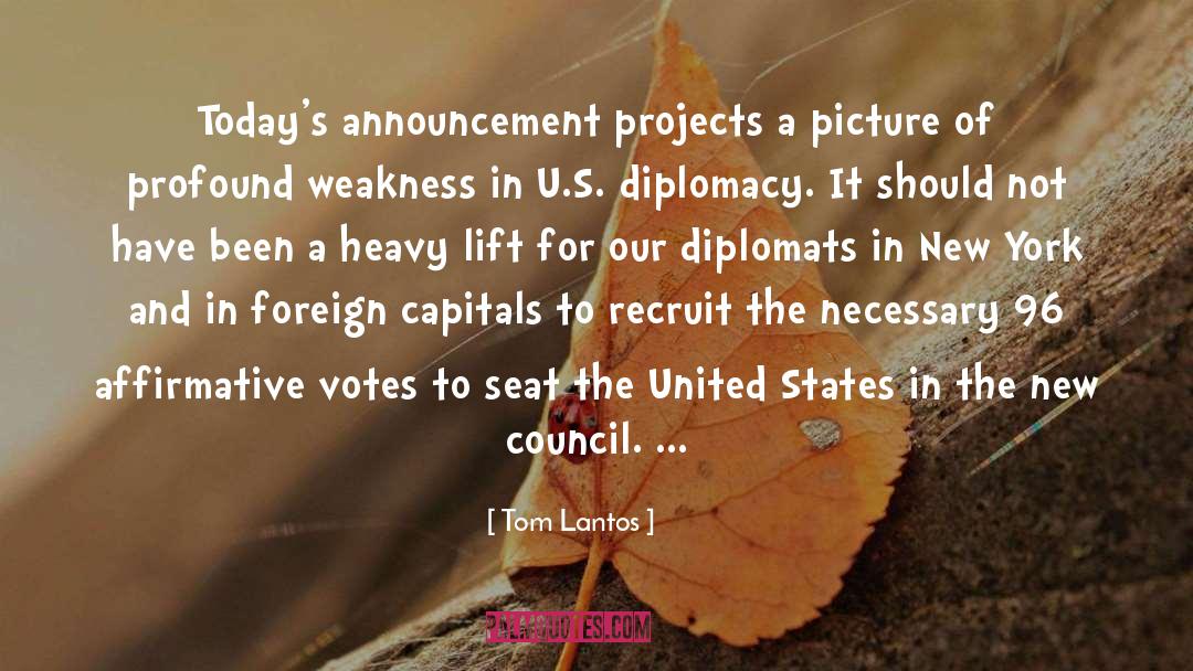 Tom Lantos Quotes: Today's announcement projects a picture