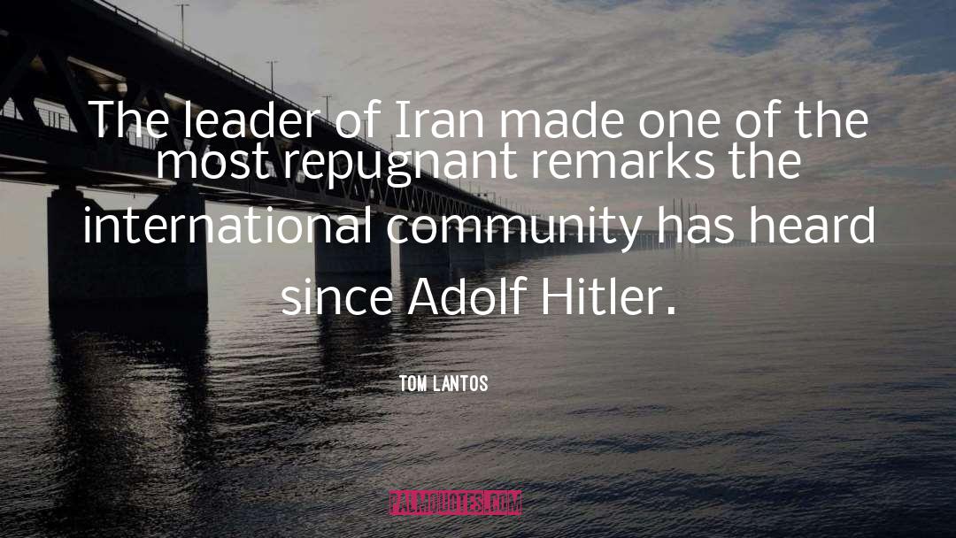 Tom Lantos Quotes: The leader of Iran made