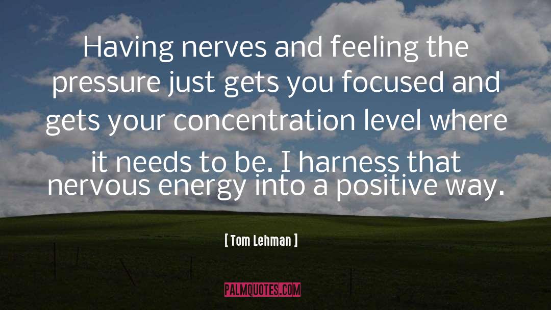Tom Lehman Quotes: Having nerves and feeling the