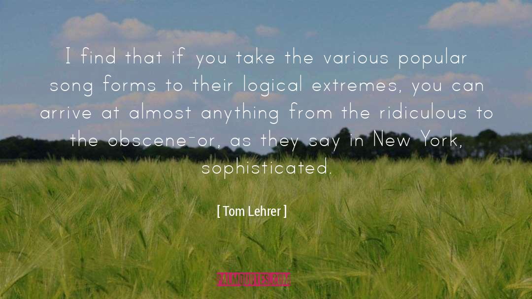 Tom Lehrer Quotes: I find that if you